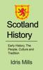 Книга Scotland History : Early History, The People, Culture and Tradition