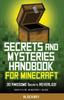 Книга Secrets and Mysteries Handbook for Minecraft : Handbook for Minecraft: 30 AWESOME Secrets REVEALED (Unofficial)