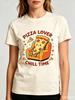 Pizza Lover Chill Time TShirt for Unisex Women Funny Cartoon Casual Cotton Streetwear Tee Tops