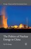 The The Politics of Nuclear Energy In China Book