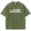 I Love My Hot Boyfriend Print Printed T Shirt Boy Chic Art Tee Shirt Design Cotton Tee Clothing Senior Short Sleeved