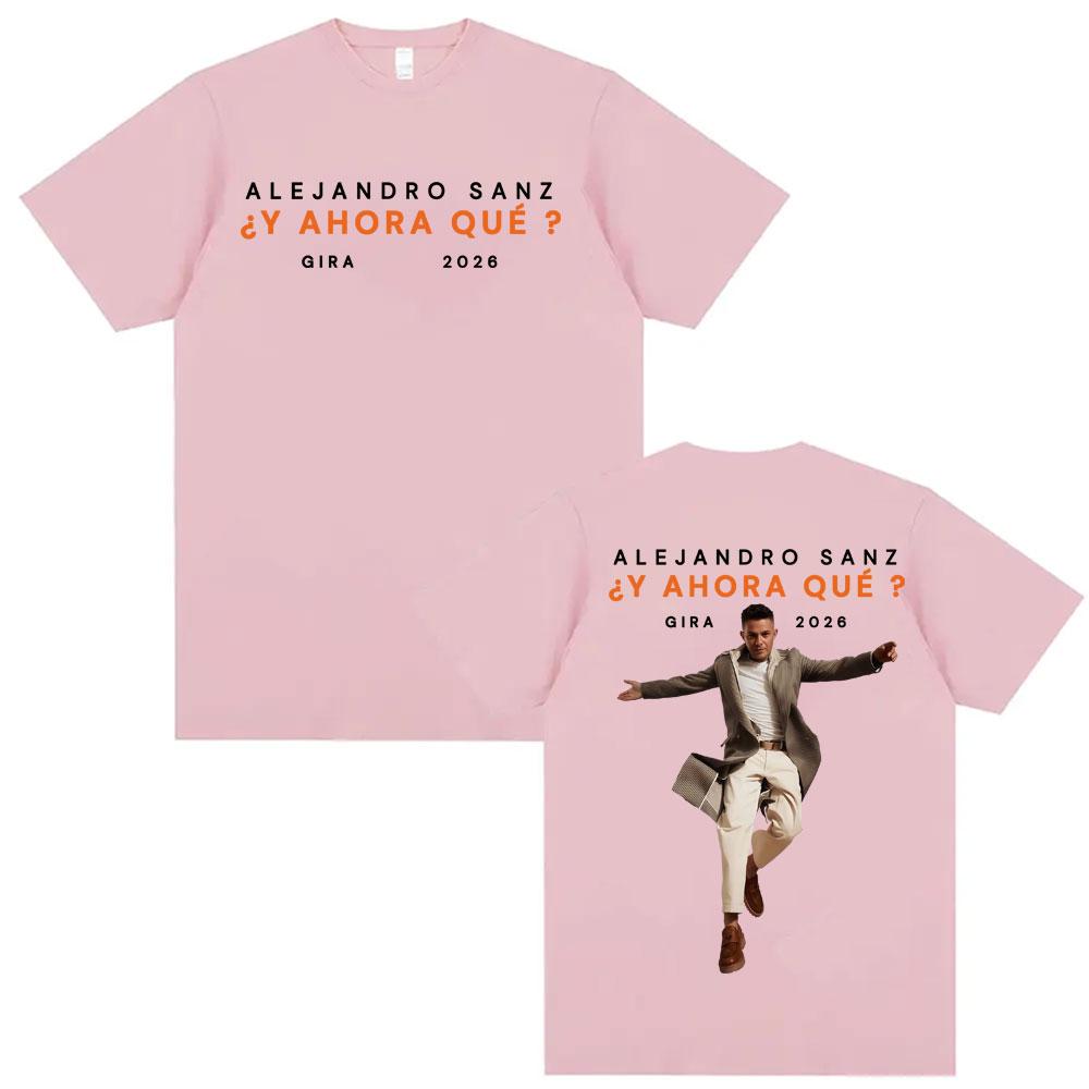 Alejandro Sanz Y AHORA QU Gira 2026 Merch T Shirt Unisex Women Fashion Hip Hop High Street Tshirt Oversized 100 Cotton Tshirts