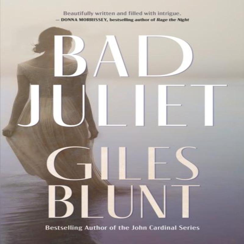 Bad Juliet by Giles Blunt Paperback Book 9781459755727