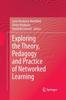 Книга Exploring the Theory, Pedagogy and Practice of Networked Learning