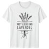 Mit Liebe Und Lavendel Unisexs TShirt Lavender Gardening Mothers Day Gift