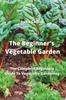Книга The Beginner's Vegetable Garden : The Complete Beginners Guide To Vegetable Gardening