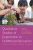 Книга Qualitative Studies of Exploration In Childhood Education : Cultures of Play and Learning In Transition