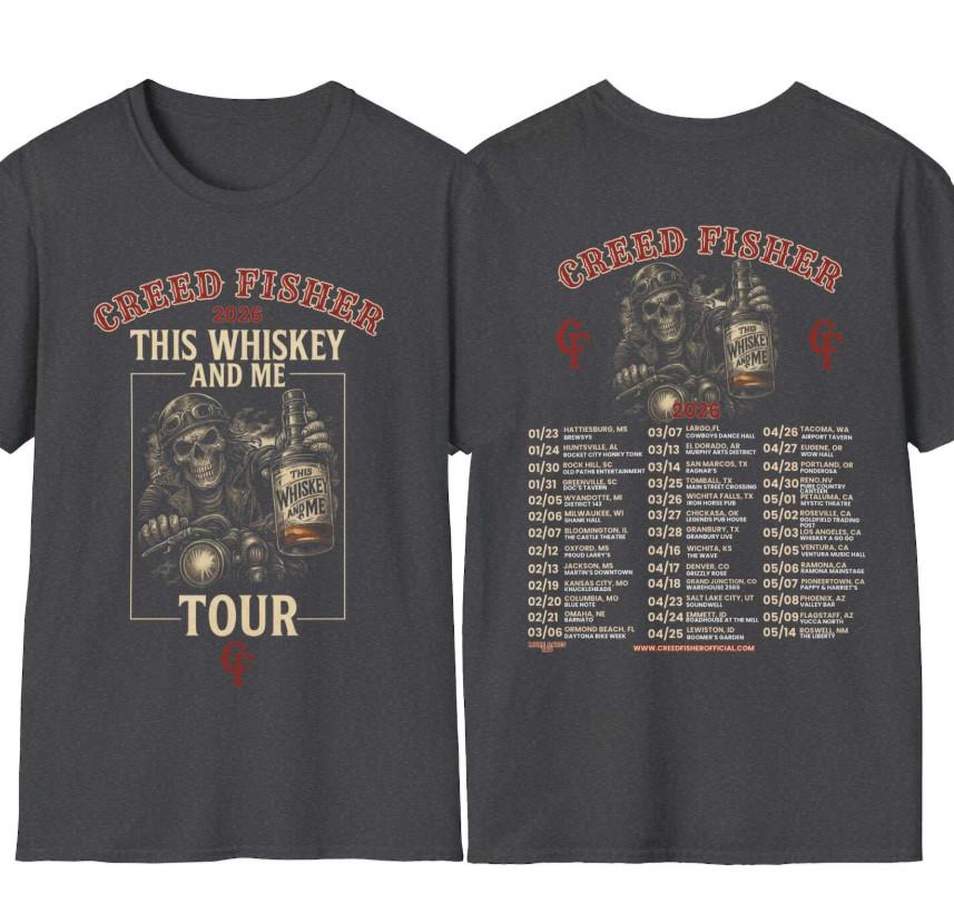 Creed Fisher 2026 This Whiskey And Me Tour Unisex Shirt