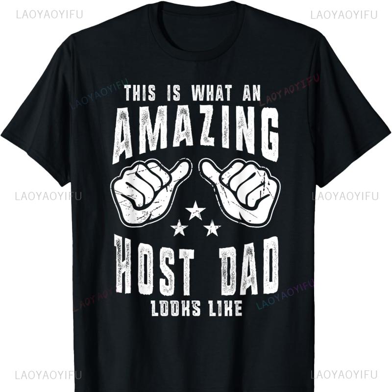 This Is What An Amazing Host Dad Looks Like Humor for Dad Cotton TShirt Harajuku Vintage Aesthetic Y2k Top Oversized T Shirt