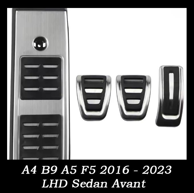 Автомобильные педали для A4 B9 A5 F5 2016 - 2023 LHD седан авант спорт газ тормоз подставка для ног накладки на педали аксессуары из нержавеющей стали