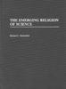 Книга The Emerging Religion of Science