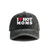 I Love Hot Moms Baseball Cap Summer Distressed Dad Hats Unisex Women Outdoor Adjustable Caps MZ-477