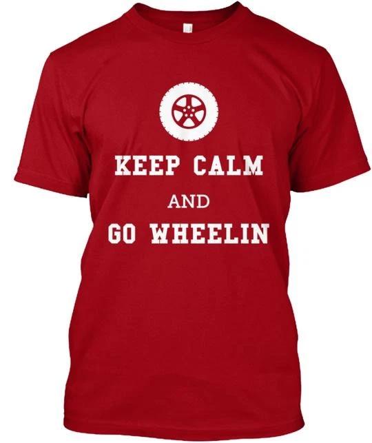 Keep Calm and Go Wheelin TTshirt Made in the USA Size S to 5XL