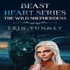 Beast Heart Series The Wild Shepherdess by Erin Tunney Paperback Book 9781837943500