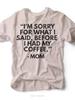 I'm Sorry For What I Said Before I Had My Coffee | Women's T-Shirt | Ruby's Rubbish®