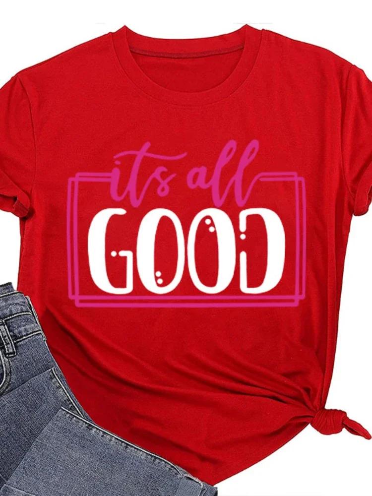 It's All Good Letter Print Женская футболка с коротким рукавом и круглым вырезом Свободная женская футболка Женская футболка Топы Одежда Camisetas Mujer