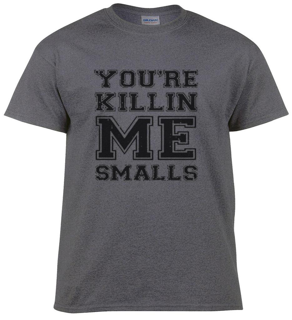 Funny T-Shirts Mens Graphic Tees You'Re Killin' Me Smalls Tshirt Gifts Clothing