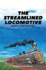 Книга The Streamlined Locomotive