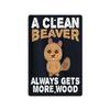 A Clean Beaver Gets More Wood 8x12 Metal Wall Animal Sign Cute Bar Mancave Décor
