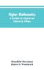 Книга Higher Mathematics : A Text-Book for Classical and Engineering Colleges