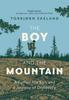 Книга The Boy and the Mountain : A Father, His Son, and a Journey of Discovery