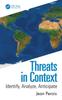The Threats In Context : Identify, Analyze, Anticipate Book