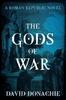 The The Gods of War : A Roman Republic Novel Book