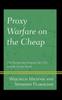 The Proxy Warfare On the Cheap : The Partnership Between the USA and the Syrian Kurds Book