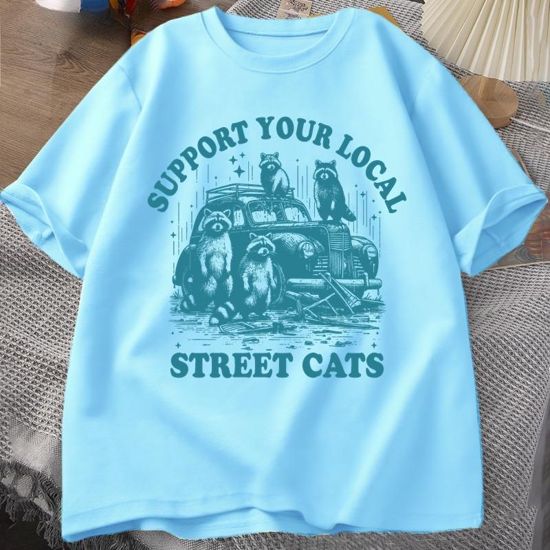 Support Your Local Street Cat Tshirt Funny Raccoon Lover Cartoon T Shirt Summer Cotton Short Sleeve Male Clothes Streetwear