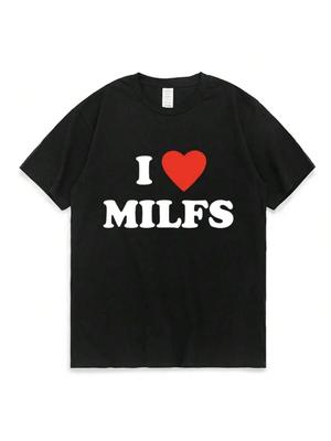Я люблю MILF Я люблю горячих мамочек Футболки с принтом букв Летние мужские женские футболки с коротким рукавом Повседневные футболки Мода Харадзюку Футболки