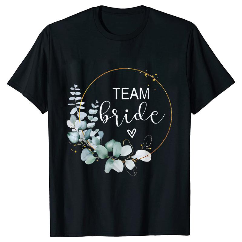 Team Bride Bridesmaid Bridal Flower Wreath Tees Unisexs Bachelorette Party Tops Friends Wedding Single Farewell Shirt Clothing