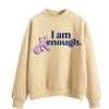 I Am Enough Hoodie Unisex Woamn O-Neck Long Sleeve Harajuku I Am Kenough Graphic Sweatshirt Unisex