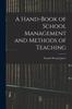 Книга A Hand-Book of School Management and Methods of Teaching