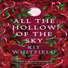 All the Hollow of the Sky by Kit Whitfield Paperback Book 9781529414950