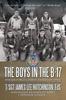 The The Boys In the B-17 : 8th Air Force Combat Stories of WWII Book