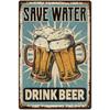1 Pc Beer Metal Sign Bar Tin Signs Save Water Drink Beer Vintage Art Sign Retro Metal Poster Funny Beer Sign for Bars Pub