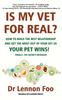 Книга IS MY VET FOR REAL? How To Build the Best Relationship and Get the Most Out of Your Vet So Your Pet Wins! : Finally, the Secrets Revealed!