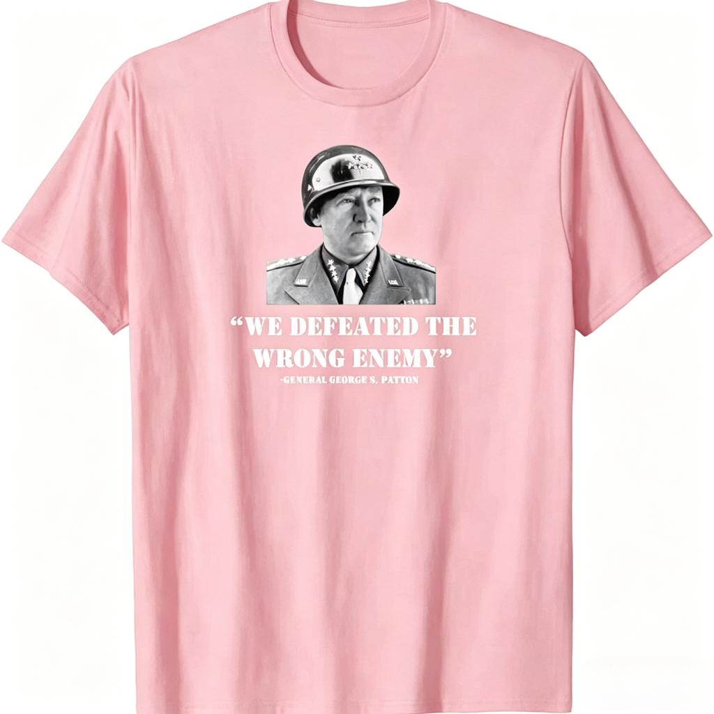New Limited General George S Patton We Defeated The Wrong T Shirt Unisexs Clothing and Womens Clothing 2026 Summer T Shirt