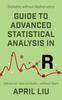 Книга Guide To Advanced Statistical Analysis In R : Advanced Data Analysis - Without Tears