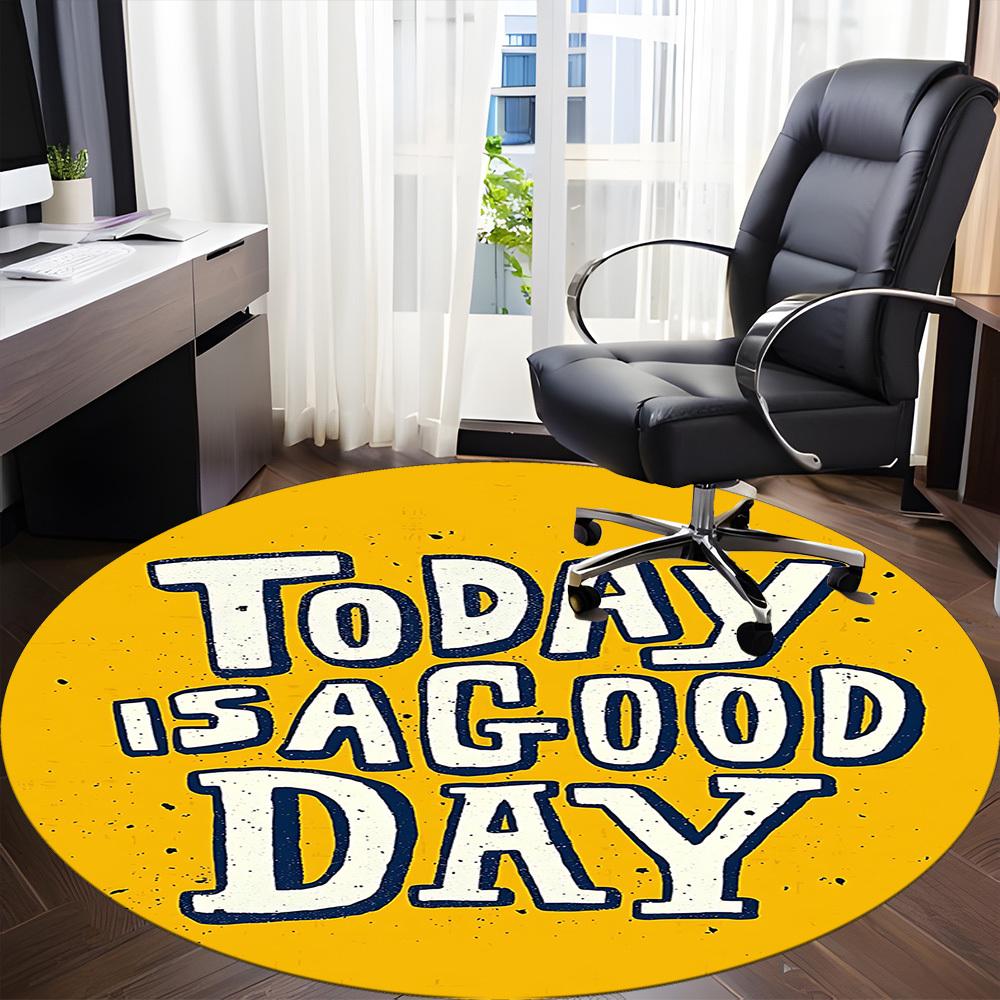 1pc Good Day Motivational Office Round Rug, Non-slip, Soft and Durable Office Rug for Interior Decoration, Perfect for Office, Beautiful Decoration yy