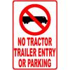 No Tractor Trailer Entry or Parking Sign. Made In USA. 12x18 Metal. No Semi Trucks