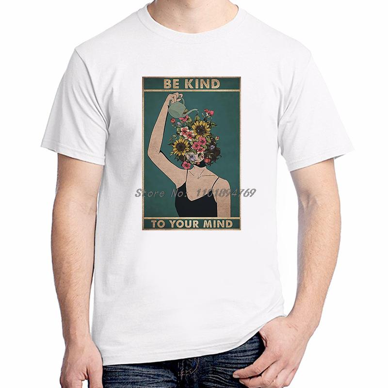 Be Kind To Your Mind Funny Streetwear Graphic T Shirts Summer Cotton Short Sleeve Tshirts Unisex Breathable Printing T Shirt