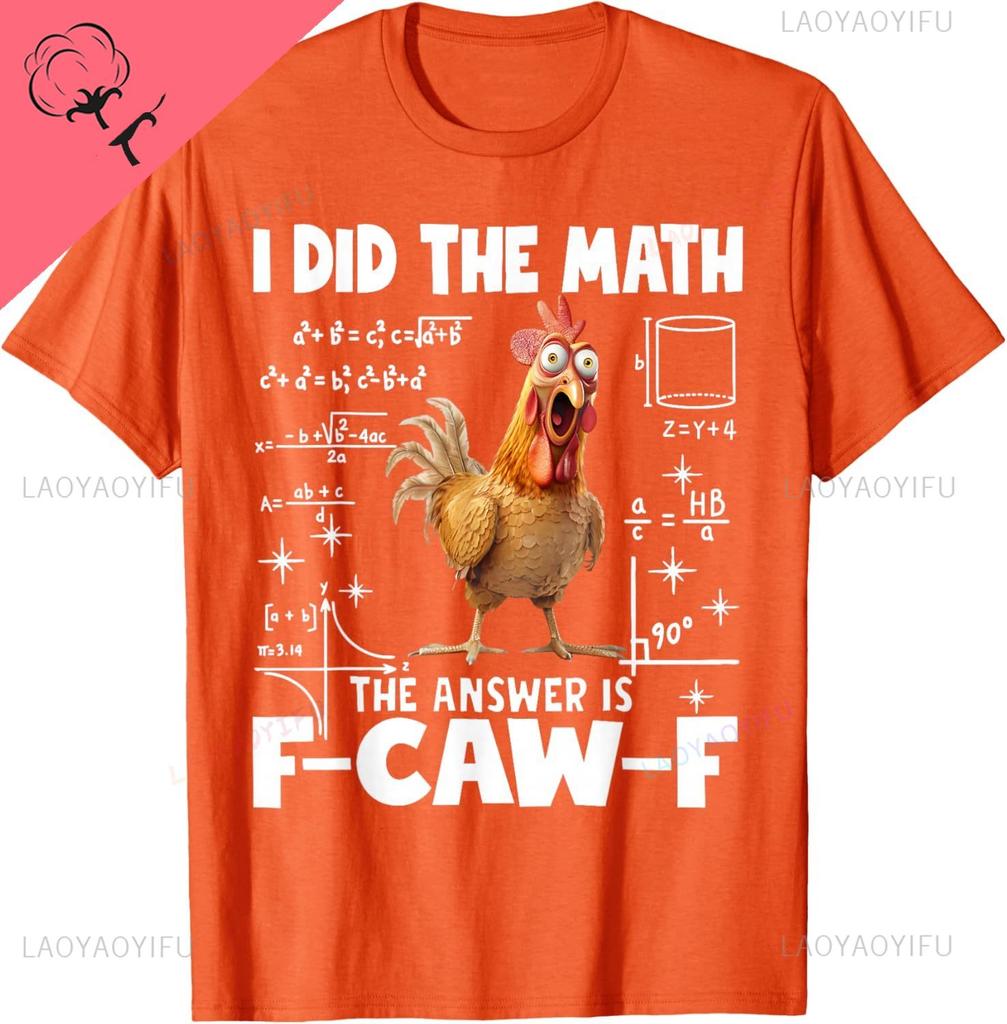 I Did The Math The Answer Is FCawF Chicken FCAWF Rooster TShirt Y2k Couple Funny Graphic Cotton Tee Camisas