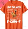 I Did The Math The Answer Is FCawF Chicken FCAWF Rooster TShirt Y2k Couple Funny Graphic Cotton Tee Camisas