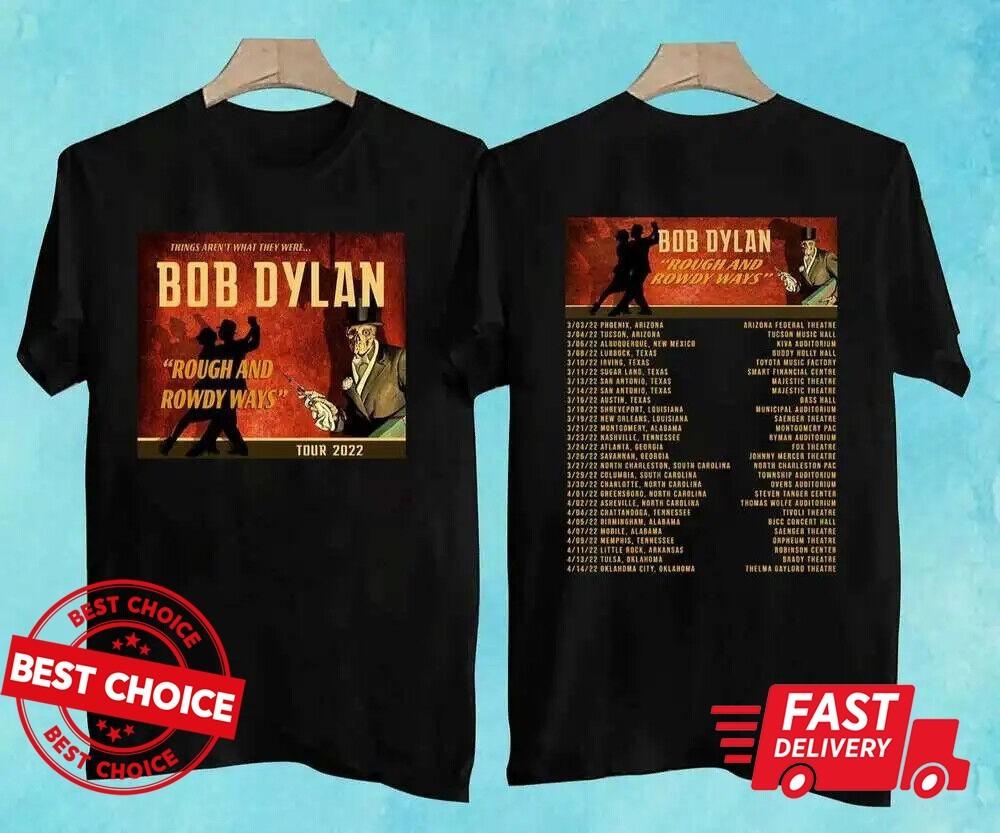 Bob Dylan Tour 2022 Rough And Rowdy Ways Tour TShirt S3xl Q1434