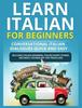 The Learn Italian for Beginners : Italian Short Stories for Beginners and Basic Vocabulary for Travellers Book