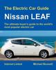 Книга The Electric Car Guide: Nissan Leaf : The Ultimate Buyer's Guide To the World's Most Popular Electric Car