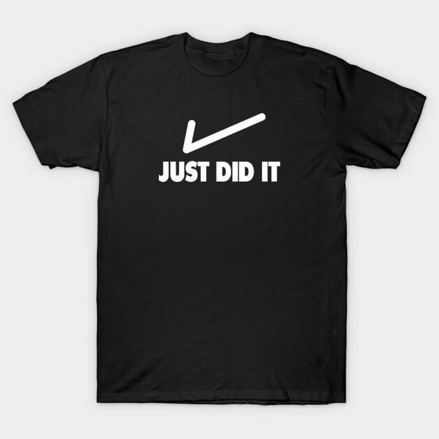 Asian Size Cotton Unisex Tshirt Print T-shirt Just Did It V2 T-shirt No-Cut Print Regular Fit