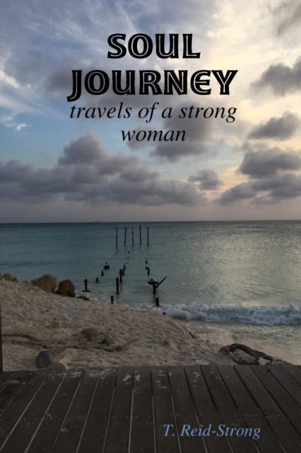 The Soul Journey: Travels of a Strong Woman Book
