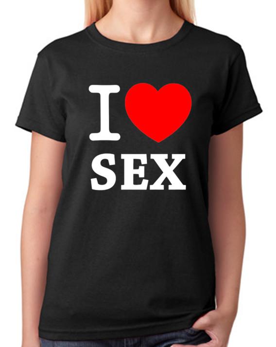 I Love Sex Ladies T-Shirt